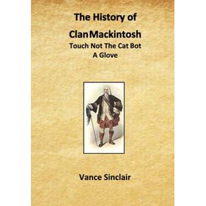 Sinclair, Vance The History of Clan Mackintosh Sinclair, Vance The History of Clan Mackintosh