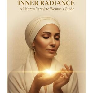 Williams, Madyson Inner Radiance: A Hebrew Ysraylite Woman'S Guide Williams, Madyson Inner Radiance: A Hebrew Ysraylite Woman'S Guide