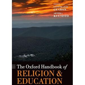 The Oxford Handbook of Religion and Education (Oxford Handbooks in Religion and Theology) The Oxford Handbook of Religion and Education (Oxford Handbooks in Religion and Theology)