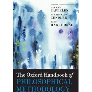 Philosophy The Oxford Handbook of Philosophical Methodology (Oxford Handbooks) Philosophy The Oxford Handbook of Philosophical Methodology (Oxford Handbooks)