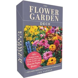 VanZile, Jon The Flower Garden Deck: 50 Flower Care Cards to Help You Plan, Plant, and Grow the Perfect Garden! VanZile, Jon The Flower Garden Deck: 50 Flower Care Cards to Help You Plan, Plant, and Grow the Perfect Garden!