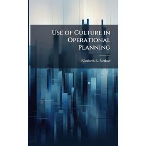 Bledsoe, Elizabeth E Use of Culture in Operational Planning Bledsoe, Elizabeth E Use of Culture in Operational Planning