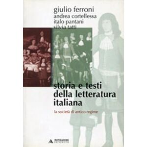 Ferroni, Giulio Storia e testi della letteratura italiana Ferroni, Giulio Storia e testi della letteratura italiana