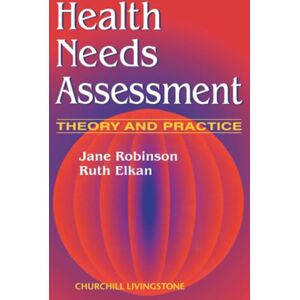 Robinson Health Needs Assessment: Theory and Practice Robinson Health Needs Assessment: Theory and Practice
