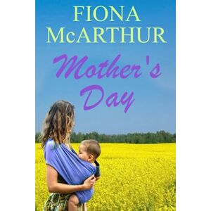 McArthur, Fiona Mother's Day (Aussie Outback Medical Romance) McArthur, Fiona Mother's Day (Aussie Outback Medical Romance)