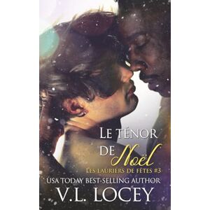 Locey, V.L. Le ténor de Noël (Les Lauriers de fête #3) Locey, V.L. Le ténor de Noël (Les Lauriers de fête #3)