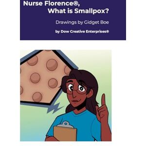 Dow, Michael Nurse Florence(R), What is Smallpox? Dow, Michael Nurse Florence(R), What is Smallpox?