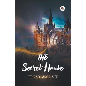 Wallace, Edgar The Secret House (Edition1) Wallace, Edgar The Secret House (Edition1)