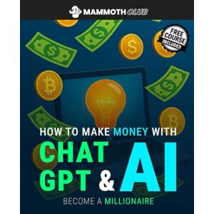 Kropf, Alex How to Make Money with ChatGPT and AI: Become a Millionaire (AI Mastery) Kropf, Alex How to Make Money with ChatGPT and AI: Become a Millionaire (AI Mastery)