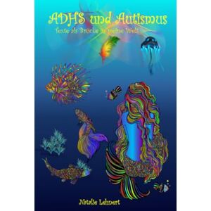 Lehnert, Natalie ADHS und Autismus Texte als Brücke in meine Welt Lehnert, Natalie ADHS und Autismus Texte als Brücke in meine Welt