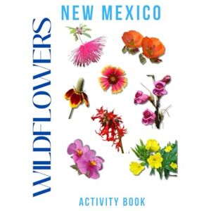 Doon, Ms Rey Wildflowers of New Mexico Activity Book: A Young Explorer's Field Guide to the Native Blooms of New Mexico (New Mexico Nature Explorer Series) Doon, Ms Rey Wildflowers of New Mexico Activity Book: A Young Explorer's Field Guide to the Native Blooms of New Mexico (New Mexico Nature Explorer Series)