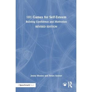 Mosley, Jenny 101 Games for Self-Esteem: Building Confidence and Motivation (101 Games and Activities) Mosley, Jenny 101 Games for Self-Esteem: Building Confidence and Motivation (101 Games and Activities)