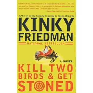 Friedman, Kinky Kill Two Birds & Get Stoned: A Novel Friedman, Kinky Kill Two Birds & Get Stoned: A Novel