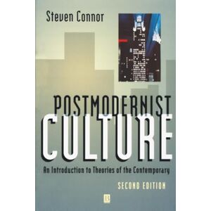 Connor, Steven Postmodernist Culture: An Introduction to Theories of the Contemporary, 2nd Edition Connor, Steven Postmodernist Culture: An Introduction to Theories of the Contemporary, 2nd Edition