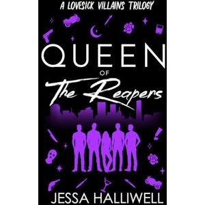 Halliwell, Jessa Queen of The Reapers: A Dark Mafia Romance (Lovesick Villains) Halliwell, Jessa Queen of The Reapers: A Dark Mafia Romance (Lovesick Villains)