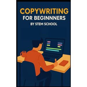 SCHOOL, STEM Copywriting for Beginners: Write Words That Sell (SEO & Digital Marketing) SCHOOL, STEM Copywriting for Beginners: Write Words That Sell (SEO & Digital Marketing)