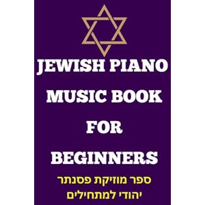 MELODIES, AHF jewish piano music book for beginners: Selection of famous traditional Hebrew songs arranged for piano MELODIES, AHF jewish piano music book for beginners: Selection of famous traditional Hebrew songs arranged for piano