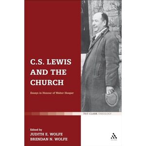 C.S. Lewis and the Church: Essays in Honour of Walter Hooper C.S. Lewis and the Church: Essays in Honour of Walter Hooper