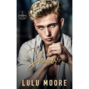Moore, Lulu The Show: A Best Friend's Brother, Baseball Romance (The Tuesday Club) Moore, Lulu The Show: A Best Friend's Brother, Baseball Romance (The Tuesday Club)