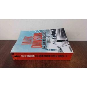 Dawson, Mark The John Milton Series: Books 1-3: The John Milton Series Dawson, Mark The John Milton Series: Books 1-3: The John Milton Series