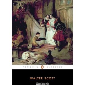 Scott Kenilworth: A Romance (Penguin Classics) Scott Kenilworth: A Romance (Penguin Classics)
