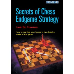 Hansen, Lars Bo Secrets of Chess Endgame Strategy Hansen, Lars Bo Secrets of Chess Endgame Strategy
