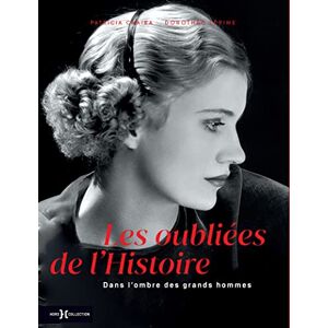 Chaira, Patricia Les oubliées de l'histoire Dans l'ombre des grands hommes Chaira, Patricia Les oubliées de l'histoire Dans l'ombre des grands hommes