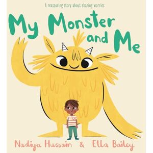 Hussain, Nadiya My Monster and Me Hussain, Nadiya My Monster and Me