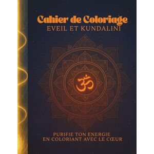 GERVAIS, Nathan Coloriage Énergétique Kundalini – Purifie tes Chakras et Réveille ton Pouvoir Intérieur: Harmoniser les chakras, activer la Kundalini et méditer en ... son énergie et se reconnecter à son esse GERVAIS, Nathan Coloriage Énergétique Kundalini – Purifie tes Chakras et Réveille ton Pouvoir Intérieur: Harmoniser les chakras, activer la Kundalini et méditer en ... son énergie et se reconnecter à son esse