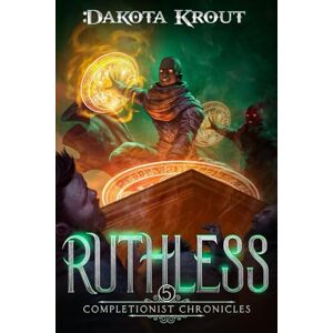 Krout, Dakota Ruthless: 5 (The Completionist Chronicles) Krout, Dakota Ruthless: 5 (The Completionist Chronicles)