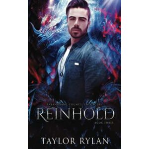 Taylor Reinhold: Paranormal Council Enforcers Book Three Taylor Reinhold: Paranormal Council Enforcers Book Three