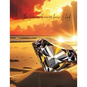 Myers, Dionne M The Power I never knew I had Myers, Dionne M The Power I never knew I had