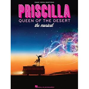 Various Priscilla, Queen Of The Desert The Musical: The Musical Vocal Selections Various Priscilla, Queen Of The Desert The Musical: The Musical Vocal Selections