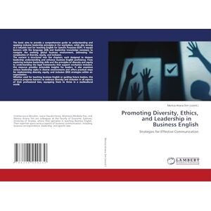 Sim (coord.), Monica-Ariana Promoting Diversity, Ethics, and Leadership in Business English: Strategies for Effective Communication Sim (coord.), Monica-Ariana Promoting Diversity, Ethics, and Leadership in Business English: Strategies for Effective Communication