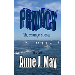 May, Anne J. Privacy, The Strange Silence May, Anne J. Privacy, The Strange Silence