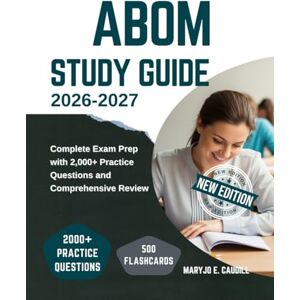 CAUDILL, MARYJO E. ABOM STUDY GUIDE 2026-2027: Complete Exam Prep with 2,000+ Practice Questions and Comprehensive Review CAUDILL, MARYJO E. ABOM STUDY GUIDE 2026-2027: Complete Exam Prep with 2,000+ Practice Questions and Comprehensive Review