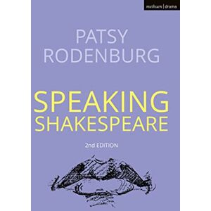 Patsy Rodenburg Speaking Shakespeare Patsy Rodenburg Speaking Shakespeare