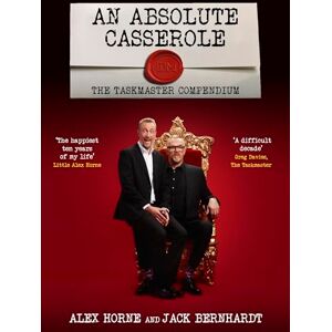 Horne, Alex An Absolute Casserole: The Taskmaster Compendium Horne, Alex An Absolute Casserole: The Taskmaster Compendium