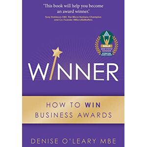 O’Leary, Denise WINNER: How to Win Business Awards O’Leary, Denise WINNER: How to Win Business Awards