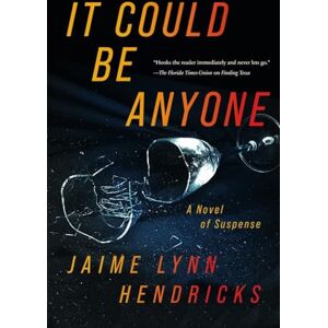 Hendricks, Jaime Lynn It Could Be Anyone Hendricks, Jaime Lynn It Could Be Anyone