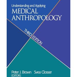 Understanding and Applying Medical Anthropology: Biosocial and Cultural Approaches Understanding and Applying Medical Anthropology: Biosocial and Cultural Approaches
