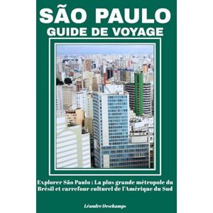 Deschamps, Léandre SÃO PAULO GUIDE DE VOYAGE Deschamps, Léandre SÃO PAULO GUIDE DE VOYAGE
