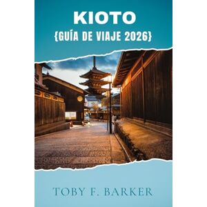 Barker Kioto GUÍA DE VIAJE 2026 Barker Kioto GUÍA DE VIAJE 2026