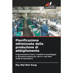 Kong Pianificazione ottimizzata della produzione di abbigliamento: Programmazione lineare e modello di assemblaggio in lavorazione passiva per ridurre i costi delle tariffe di importazione Kong Pianificazione ottimizzata della produzione di abbigliamento: Programmazione lineare e modello di assemblaggio in lavorazione passiva per ridurre i costi delle tariffe di importazione