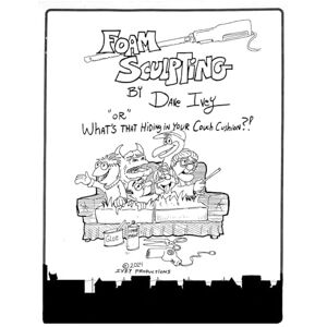 Ivey, Dave Greg Foam Sculpting by Dave Ivey or What's That Hiding in Your Couch Cushion?! Ivey, Dave Greg Foam Sculpting by Dave Ivey or What's That Hiding in Your Couch Cushion?!