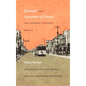Yuasa, Katsuei Kannani and Document of Flames: Two Japanese Colonial Novels Yuasa, Katsuei Kannani and Document of Flames: Two Japanese Colonial Novels