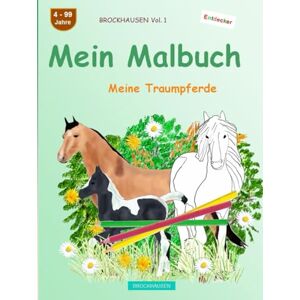 Golldack, Dortje Mein Malbuch: BROCKHAUSEN Buch Vol. 1. Meine Traumpferde. 4 99 Jahre. Entdecker Golldack, Dortje Mein Malbuch: BROCKHAUSEN Buch Vol. 1. Meine Traumpferde. 4 99 Jahre. Entdecker