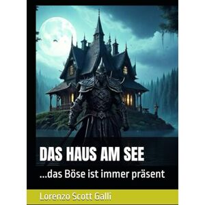 Scott DAS HAUS AM SEE: ...das Böse ist immer präsent Scott DAS HAUS AM SEE: ...das Böse ist immer präsent