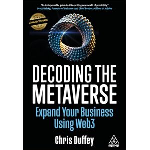 Duffey, Chris Decoding the Metaverse: Expand Your Business Using Web3 Duffey, Chris Decoding the Metaverse: Expand Your Business Using Web3