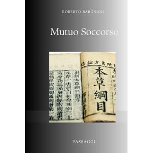 Bargnani, Roberto Mutuo Soccorso: Come il Passato Mutualistico Illumina gli Scenari Futuri dell'Assicurazione (Punti & Appunti) Bargnani, Roberto Mutuo Soccorso: Come il Passato Mutualistico Illumina gli Scenari Futuri dell'Assicurazione (Punti & Appunti)